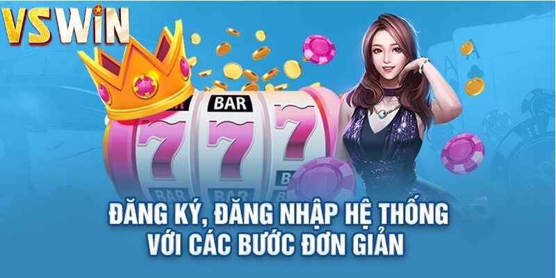 Đăng nhập vswin Đơn Giản Trong 1 Phút – Truy Cập Kho Game Cá Cược Cực Đỉnh