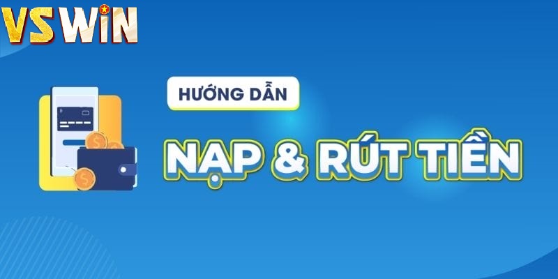 Nạp rút vswin Siêu Tốc – An Toàn Tuyệt Đối, Giao Dịch Mượt Mà